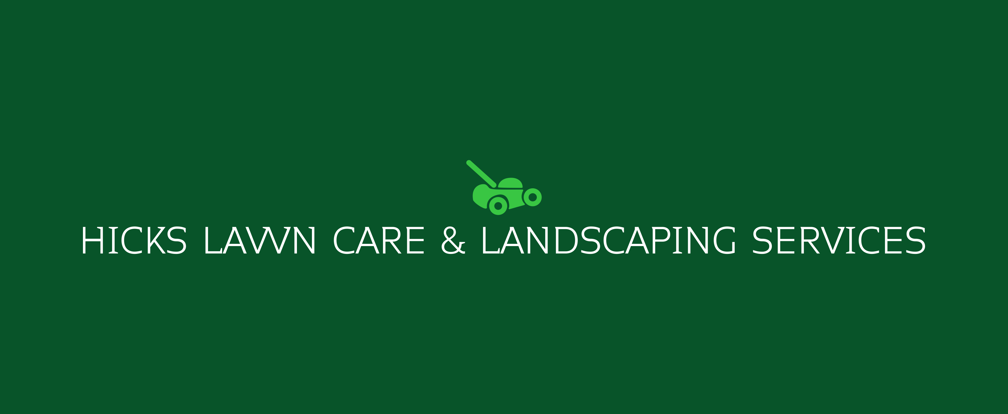 HICKS LAWN CARE & LANDSCAPING SERVICES LOGO